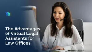 The Advantages of Virtual Legal Assistants for Law Offices