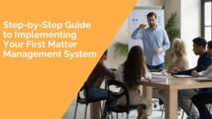Step by step guide to implementing matter management system