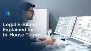Legal E-Billing Guide for In-House Teams